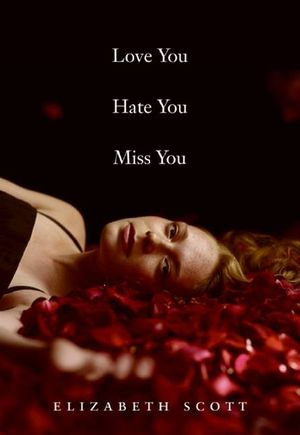 Love You Hate You Miss You - Elizabeth Scott