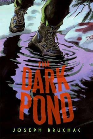 The Dark Pond - Joseph Bruchac