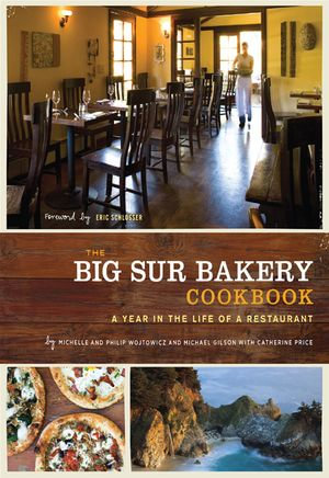 The Big Sur Bakery Cookbook : A Year in the Life of a Restaurant - Michelle Wojtowicz