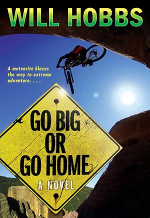 Go Big or Go Home - Will Hobbs