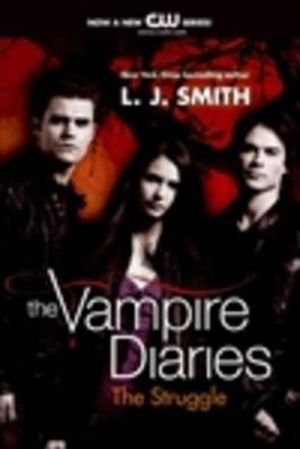 The Struggle : TV Tie-In : The Vampire Diaries : Book 2 - L. J. Smith