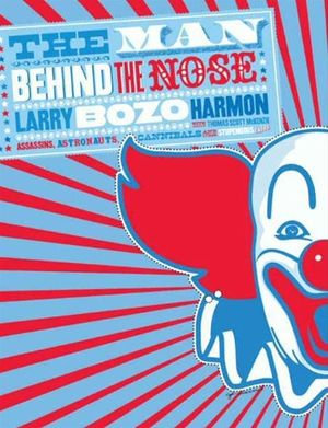 The Man Behind the Nose : Assassins, Astronauts, Cannibals, and Other Stupendous Yarns - Larry Harmon