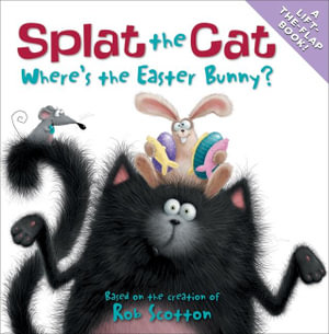 Where's the Easter Bunny? : Splat the Cat Series - Rob Scotton