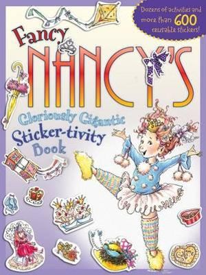 Fancy Nancy's Gloriously Gigantic Sticker-tivity Book  : Fancy Nancy - Jane O'Connor