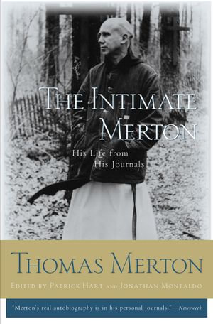 The Intimate Merton : His Life from His Journals - Thomas Merton