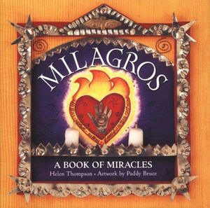 Milagros : A Book of Miracles - Helen Thompson