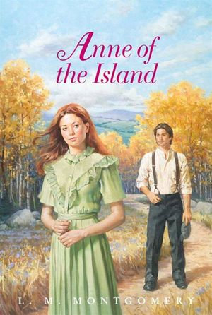 Anne of the Island Complete Text : Anne of Green Gables : Book 3 - L. M. Montgomery
