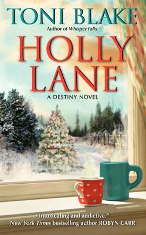 Holly Lane : Book 4 in the Destiny series - Toni Blake