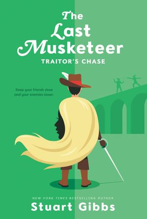 The Last Musketeer #2 : Traitor's Chase - Stuart Gibbs