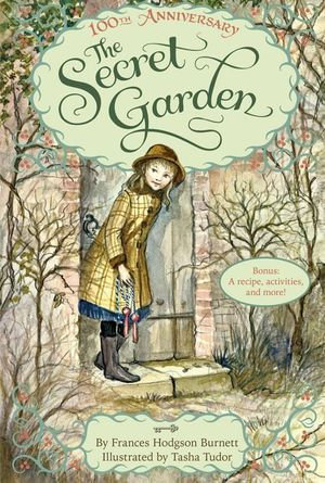 The Secret Garden : The 100th Anniversary Edition with Tasha Tudor Art and Bonus Materials - Tasha Tudor