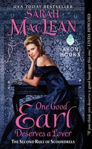 One Good Earl Deserves a Lover : The First Rule of Scoundrels - Sarah MacLean