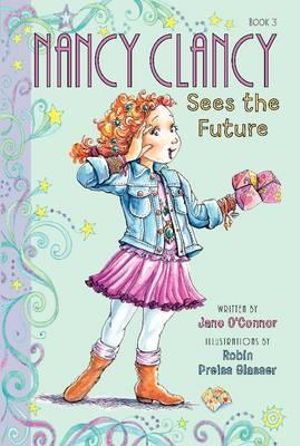 Fancy Nancy : Nancy Clancy Sees the Future - Jane O'Connor