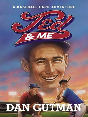 Ted & Me : Baseball Card Adventures - Dan Gutman