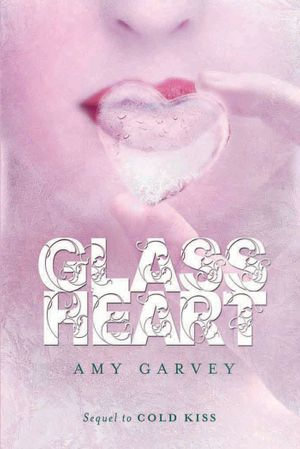 Glass Heart : Cold Kiss : Book 2 - Amy Garvey