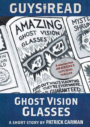 Guys Read : Ghost Vision Glasses - Patrick Carman