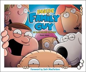 Inside Family Guy : An Illustrated History - Frazier Moore