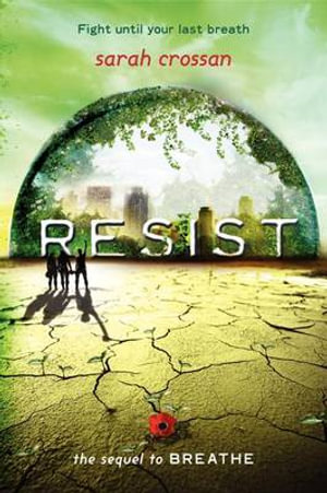 Resist : Breathe - Sarah Crossan