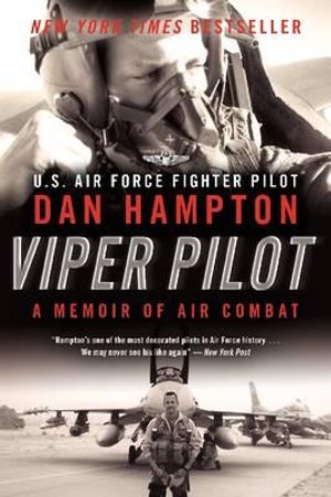 Viper Pilot : A Memoir of Air Combat - Dan Hampton