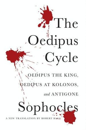 The Oedipus Cycle : A New Translation - Sophocles