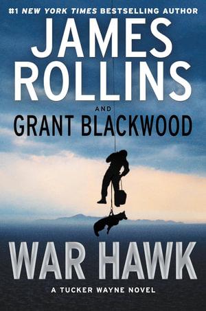 War Hawk : Tucker Wayne - James Rollins