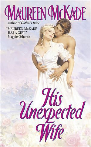 His Unexpected Wife : Mail-Order Bride - Maureen McKade