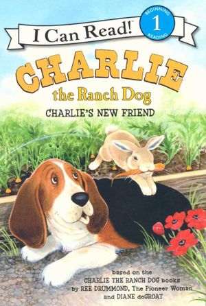 Charlie the Ranch Dog : Charlie's New Friend - Ree Drummond