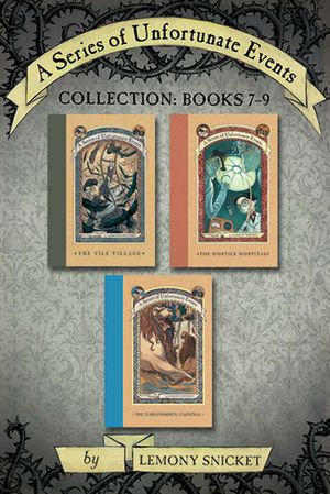 A Series of Unfortunate Events Collection : Books 7-9 - Lemony Snicket