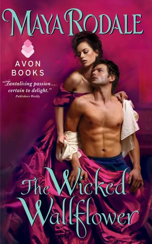 The Wicked Wallflower : Wallflower : Book 1 - Maya Rodale