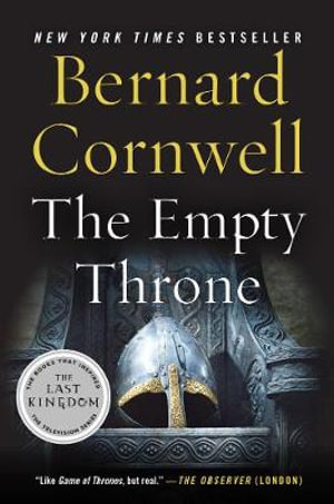 The Empty Throne : Last Kingdom (Formerly Saxon Tales) - Bernard Cornwell