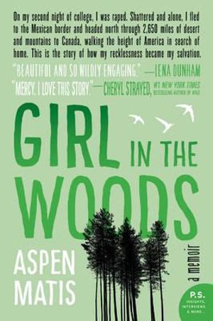 Girl In The Woods : A Memoir - Aspen Matis