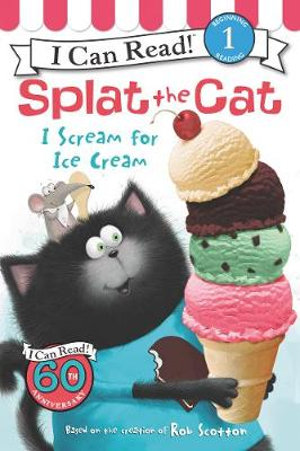 Splat the Cat : I Scream for Ice Cream - Rob Scotton