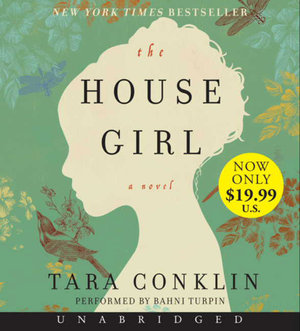 The House Girl Unabridged : A Novel [Low Price CD] - Tara Conklin