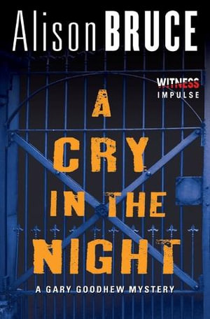 A Cry in the Night : A Gary Goodhew Mystery - Alison Bruce