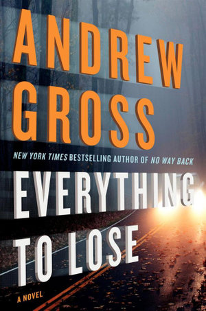 Everything To Lose : A Novel [Large Print] - Andrew Gross