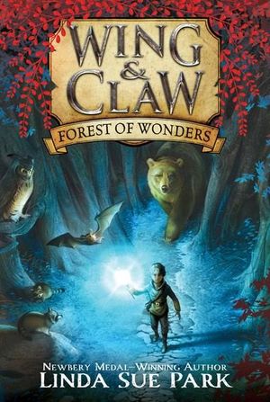 Forest of Wonders : Wing & Claw - Linda Sue Park