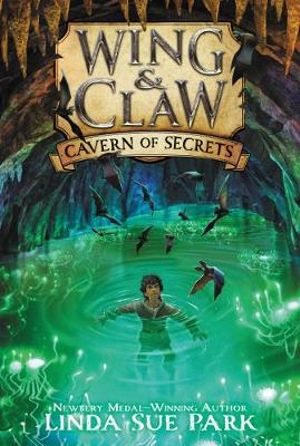 Wing Claw #2: Cavern of Secrets : Wing & Claw - Linda Sue Park