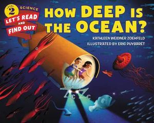 How Deep Is The Ocean? : Let's-Read-and-Find-Out Science. Stage 2 - Kathleen Weidner Zoehfeld