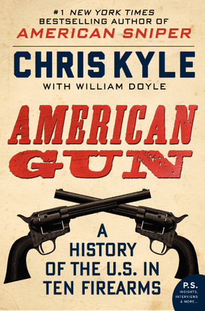 American Gun Unabridged Low Price CD : A History of the U.S. in Ten Firearms - Chris Kyle