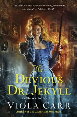 The Devious Dr. Jekyll : An Electric Empire Novel - Viola Carr