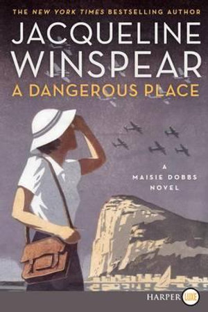 A Dangerous Place : A Maisie Dobbs Novel - Jacqueline Winspear