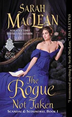 The Rogue Not Taken : Scandal & Scoundrel, Book 1 - Sarah MacLean