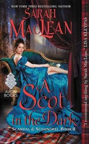 A Scot in the Dark : Scandal & Scoundrel - Sarah MacLean