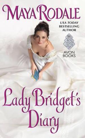 Lady Bridget's Diary : Keeping Up with the Cavendishes : Book 1 - Maya Rodale