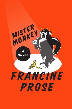 Mister Monkey - Francine Prose