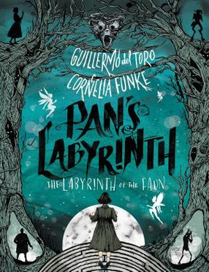 Pan's Labyrinth : The Labyrinth of the Faun - Guillermo del Toro