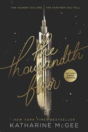 The Thousandth Floor : The Thousandth Floor : Book 1 - Katharine McGee