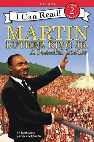 Martin Luther King Jr. : A Peaceful Leader - Sarah Albee