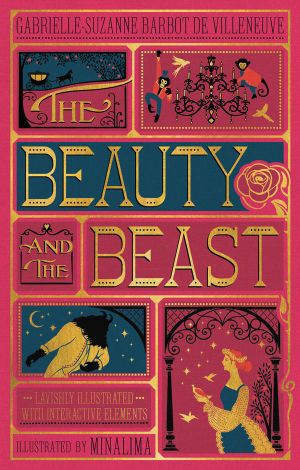 The Beauty and the Beast : (Illustrated with Interactive Elements) - Gabrielle-Suzanna; Barbo Villeneuve