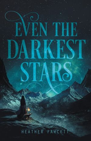 Even the Darkest Stars : Even the Darkest Stars - Heather Fawcett