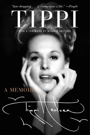 Tippi : A Memoir - Tippi Hedren